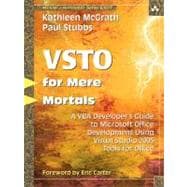 VSTO for Mere Mortals¿ A VBA Developer's Guide to Microsoft Office Development Using Visual Studio 2005 Tools for Office