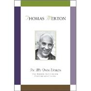 Thomas Merton : In My Own Words