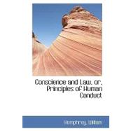 Conscience and Law, Or, Principles of Human Conduct