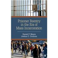 Prisoner Reentry in the Era of Mass Incarceration