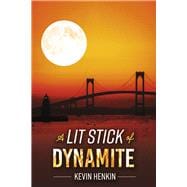 A Lit Stick of Dynamite