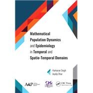 Mathematical Population Dynamics and Epidemiology in Temporal and Spatio-Temporal Domains