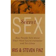Secret Sex; Real People Talk About Outside Relationships They Hide from Their Partners