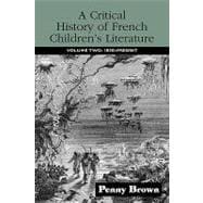 A Critical History of French Children's Literature: Volume Two: 1830-Present