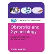 Obstetrics and Gynaecology Clinical Cases Uncovered