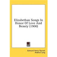 Elizabethan Songs in Honor of Love and Beauty