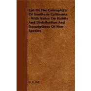 List of the Coleoptera of Southern California - with Notes on Habits and Distribution and Descriptions of New Species