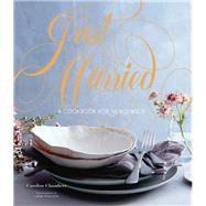 Just Married A Cookbook for Newlyweds (Cookbooks for Two, Entertaining Cookbook, Easy Dinner Recipes)
