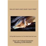 50 Top MBE Questions for the Multi State Bar Exam
