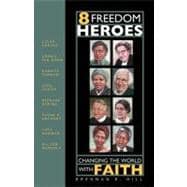 8 Freedom Heroes : Changing the World with Faith