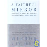 A Faithful Mirror: Reflections on the College Board and Education in America