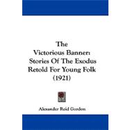 Victorious Banner : Stories of the Exodus Retold for Young Folk (1921)