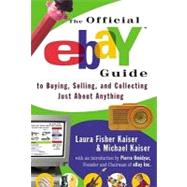 The Official Ebay Guide to Buying, Selling, and Collecting Just About Anything