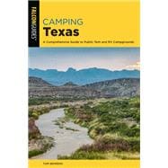 Camping Texas A Comprehensive Guide to More than 200 Campgrounds