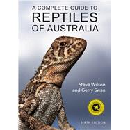 A Complete Guide to Reptiles of Australia