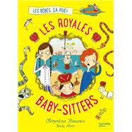 Les Royales Baby-sitters - Tome 1 - Les bébés, ça pue !