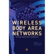 Wireless Body Area Networks: Technology, Implementation, and Applications