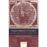 Creation, Migration, and Conquest Imaginary Geography and Sense of Space in Old English Literature