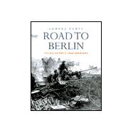 Road to Berlin : The Allied Drive from Normandy