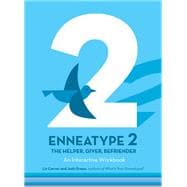Enneatype 2: The Helper, Giver, Befriender An Interactive Workbook
