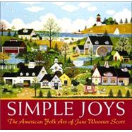 Simple Joys : The Folk Art of Jane Wooster Scott