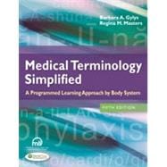 Medical Terminology Simplified: A Programmed Learning Approach by Body Systems, 5th edition