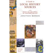 A Guide to Local History Sources in the Public Record Office of Northern Ireland