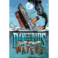Dangerous Waters An Adventure on the Titanic