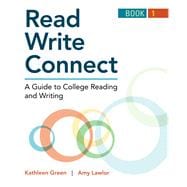 Read, Write, Connect, Book 1 A Guide to College Reading and Writing