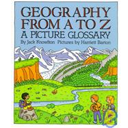 Geography from a to Z : A Picture Glossary