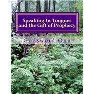 Speaking in Tongues and the Gift of Prophecy