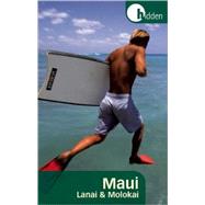 Hidden Maui Including Lahaina, Kaanapali, Haleakala, and the Hana Highway