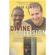 Divine Collision An African Boy, An American Lawyer, and Their Remarkable Battle for Freedom