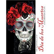The Sugar Skulls of Dia De Los Muertos A Celebration of Life