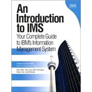 Introduction to IMS(TM) : Your Complete Guide to IBM's Information Management System,9780131856714