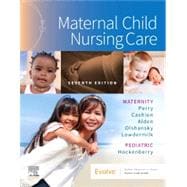 Maternal Child Nursing Care, 7th Edition,9780323776714