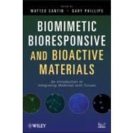 Biomimetic, Bioresponsive, and Bioactive Materials An Introduction to Integrating Materials with Tissues