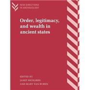 Order, Legitimacy, and Wealth in Ancient States