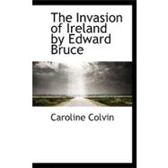 The Invasion of Ireland by Edward Bruce
