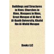 Buildings and Structures in Hims : Churches in Hims, Mosques in Hims, Great Mosque of Al-Nuri, Al-Baath University, Khalid Ibn Al-Walid Mosque