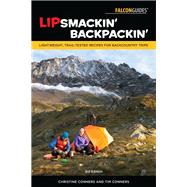 Lipsmackin' Backpackin' Lightweight, Trail-Tested Recipes For Backcountry Trips