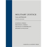 Military Justice: Cases and Materials, Fourth Edition