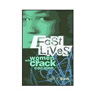 Fast Lives : Women Who Use Crack Cocaine