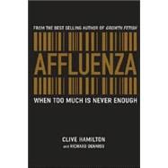 Affluenza When Too Much is Never Enough