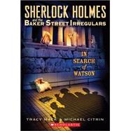 Sherlock Holmes and the Baker Street Irregulars #3: In Search of Watson