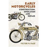 Early Motorcycles Construction, Operation and Repair
