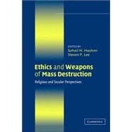 Ethics and Weapons of Mass Destruction: Religious and Secular Perspectives