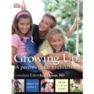 Growing Up! A Parent's Guide to Childhood