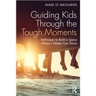 Guiding Kids Through the Tough Moments