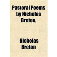 Pastoral Poems by Nicholas Breton